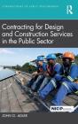 Contracting For Design And Construction Services In The Public Sector - Preview