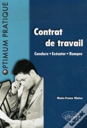 Contrat De Travail ; Conclure, Exécuter, Rompre