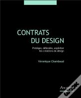 Contrats Du Design ; Protéger, Défendre, Exploiter Les Créations Du Design