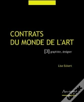 Contrats Du Monde De L'Art T.3 ; Graphiste, Designer