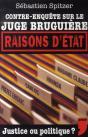 Contre-Enquête Sur Le Juge Bruguière ; Raisons D'État - Preview