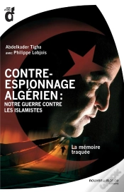 Capa do artigo Contre-Espionnage Algérien : Notre Guerre Contre Les Islamistes ; La Mémoire Traquée