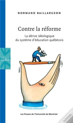 Capa do artigo Contre La Réforme ; La Dérive Idéologique Du Système D'Éducation Québecois