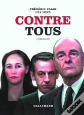 Contre Tous ; Vingt Portraits D'Hommes Politiques
