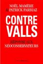 Contre Valls ; Réponse Aux Néoconservateurs - Preview