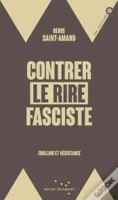 Contrer Le Rire Fasciste : Trolling Et Résistance
