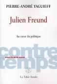 Contretemps : Julien Freund ; Au Coeur Du Politique