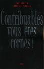 Contribuables, Vous Etes Cernes ! Le Fisc, Derniere Forteresse De La Republique - Preview