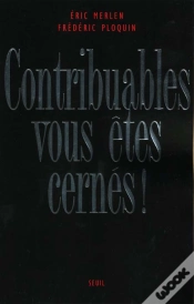 Capa do artigo Contribuables, Vous Etes Cernes ! Le Fisc, Derniere Forteresse De La Republique