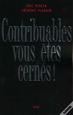 Capa do artigo Contribuables, Vous Etes Cernes ! Le Fisc, Derniere Forteresse De La Republique
