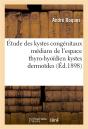 Contribution A L'Etude Des Kystes Congenitaux Medians De L'Espace Thyro-Hyoidien Kystes Dermoides - Preview
