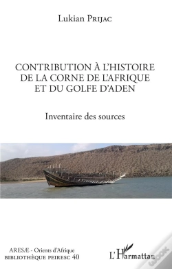 Capa do artigo Contribution A L'Histoire De La Corne De L'Afrique Et Du Golfe D'Aden - Inventaire Des Sources