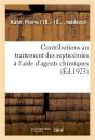 Contributions Au Traitement Des Septicemies A L'Aide D'Agents Chimiques - Par Le Manganate-Calcico-P - Preview