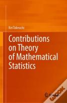 Contributions On Theory Of Mathematical Statistics