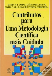 Contributos para Uma Metodologia Científica Mais Cuidada