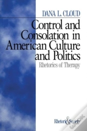 Control And Consolation In American Culture And Politics