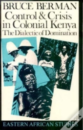 Control And Crisis In Colonial Kenya