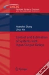 Control And Estimation Of Systems With Input/Output Delays