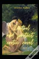 Control And Protect Erotic Novel
