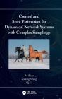Control And State Estimation For Dynamical Network Systems With Complex Samplings - Preview