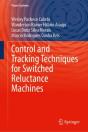 Control And Tracking Techniques For Switched Reluctance Machines - Preview