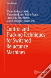 Control And Tracking Techniques For Switched Reluctance Machines
