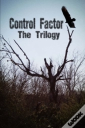 Control Factor - The Trilogy