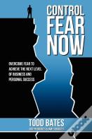 Control Fear Now