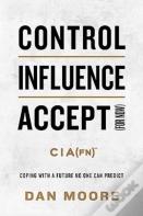 Control, Influence, Accept (For Now)