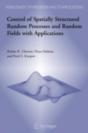 Control Of Spatially Structured Random Processes And Random Fields With Applications - Preview