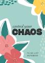 Control Your Chaos - To-Do List Notebook - Preview