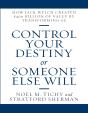 Control Your Destiny Or Someone Else Will: How Jack Welch Created $400 Billion Of Value By Transforming Ge - Preview