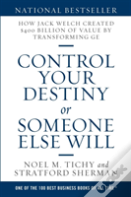 Control Your Destiny Or Someone Else Will