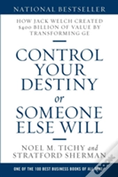 Control Your Destiny Or Someone Else Will