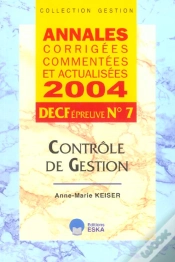Capa do artigo Controle De Gestion Decf Epreuve N.7 ; Annales Corrigees, Commentees Et Actualisees 2004