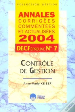 Capa do artigo Controle De Gestion Decf Epreuve N.7 ; Annales Corrigees, Commentees Et Actualisees 2004