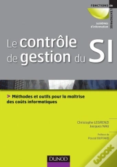 Controle De Gestion Du Si - Methodes Et Outils A L'Intention Des Dsi