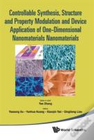 Controllable Synthesis, Structure And Property Modulation And Device Application Of One-Dimensional Nanomaterials - Proceedings Of The 4th Internation