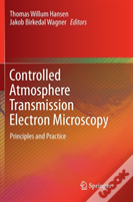 Controlled Atmosphere Transmission Electron Microscopy