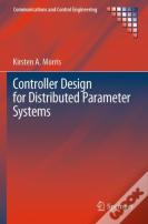 Controller Design For Distributed Parameter Systems