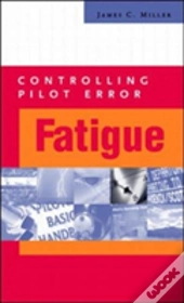 Controlling Pilot Error: Fatigue