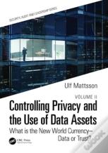 Controlling Privacy And The Use Of Data Assets - Volume 2