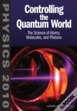 Controlling The Quantum World