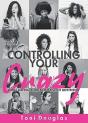 Controlling Your Crazy While Dating Your Nonexistent Boyfriend - Preview