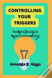 Controlling Your Triggers