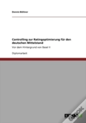Controlling Zur Ratingoptimierung Fur Den Deutschen Mittelstand