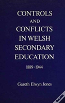 Capa do artigo Controls And Conflicts In Welsh Secondary Education, 1889-1944
