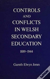 Capa do artigo Controls And Conflicts In Welsh Secondary Education, 1889-1944