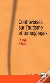 Controverses Sur L'Autisme Et Témoignages