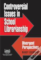 Controversial Issues In School Librarianship